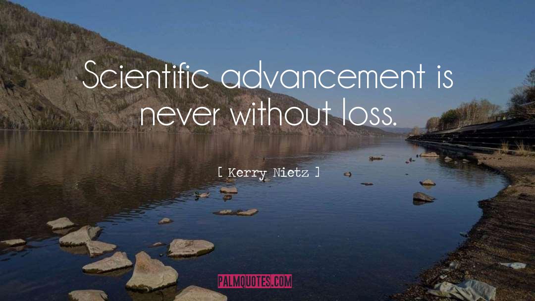 Scientific Advancement quotes by Kerry Nietz
