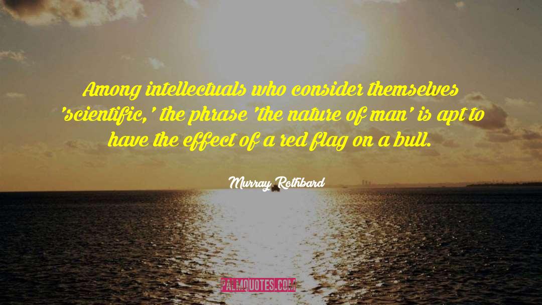 Scientific Approach quotes by Murray Rothbard