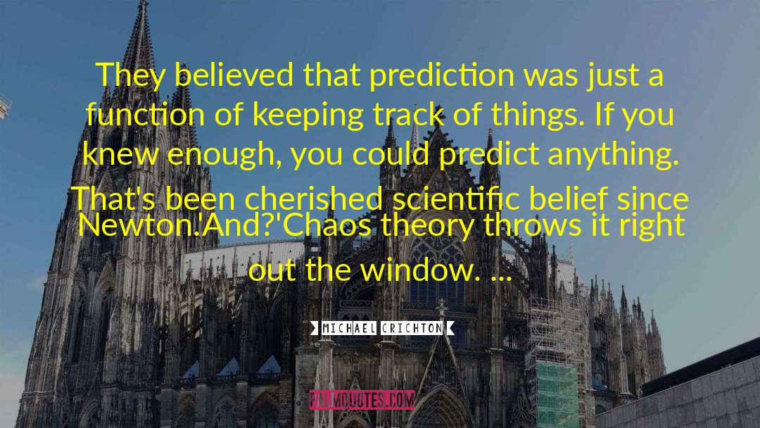 Scientific Belief quotes by Michael Crichton