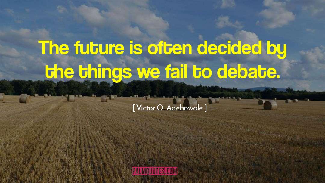 Scientific Debate quotes by Victor O. Adebowale