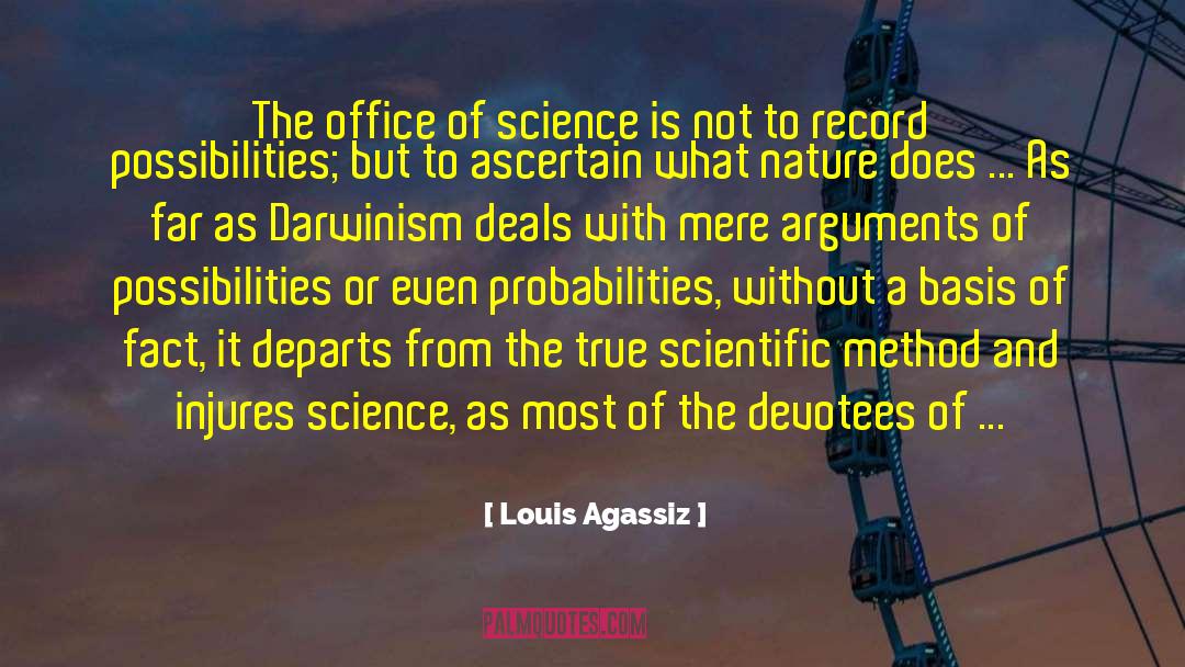 Scientific Determinism quotes by Louis Agassiz