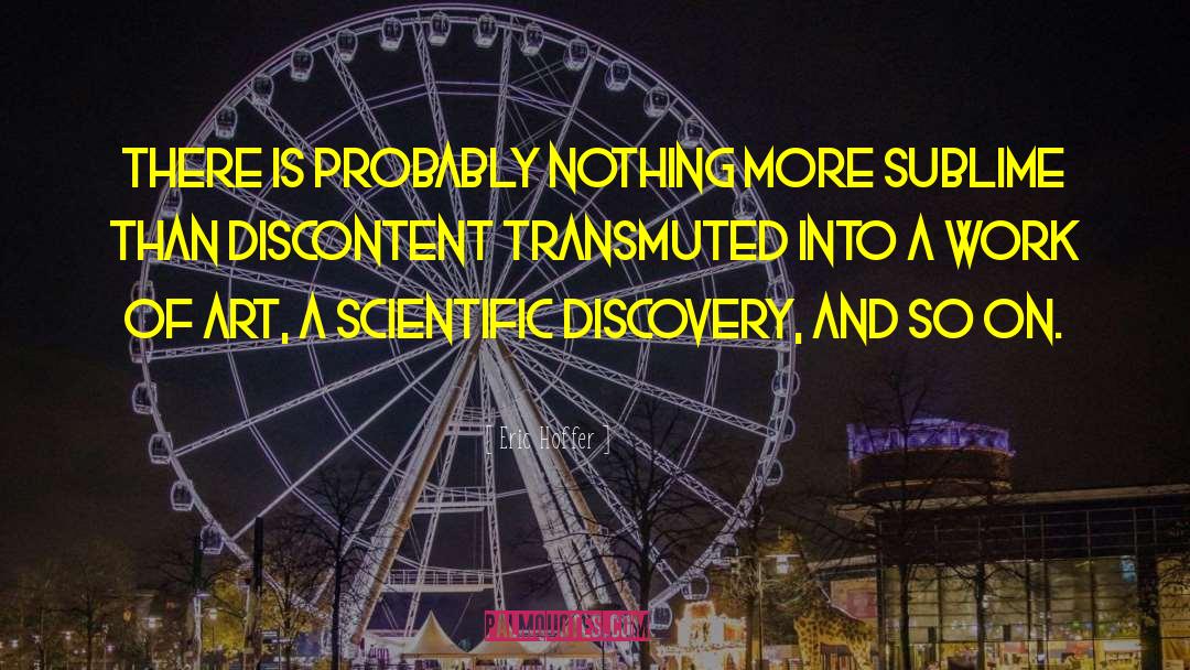 Scientific Discovery quotes by Eric Hoffer