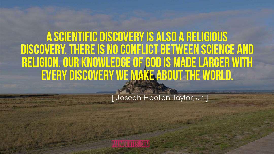Scientific Discovery quotes by Joseph Hooton Taylor, Jr.