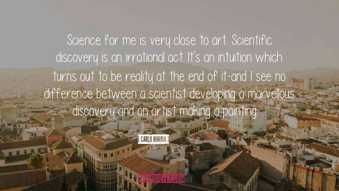 Scientific Discovery quotes by Carlo Rubbia