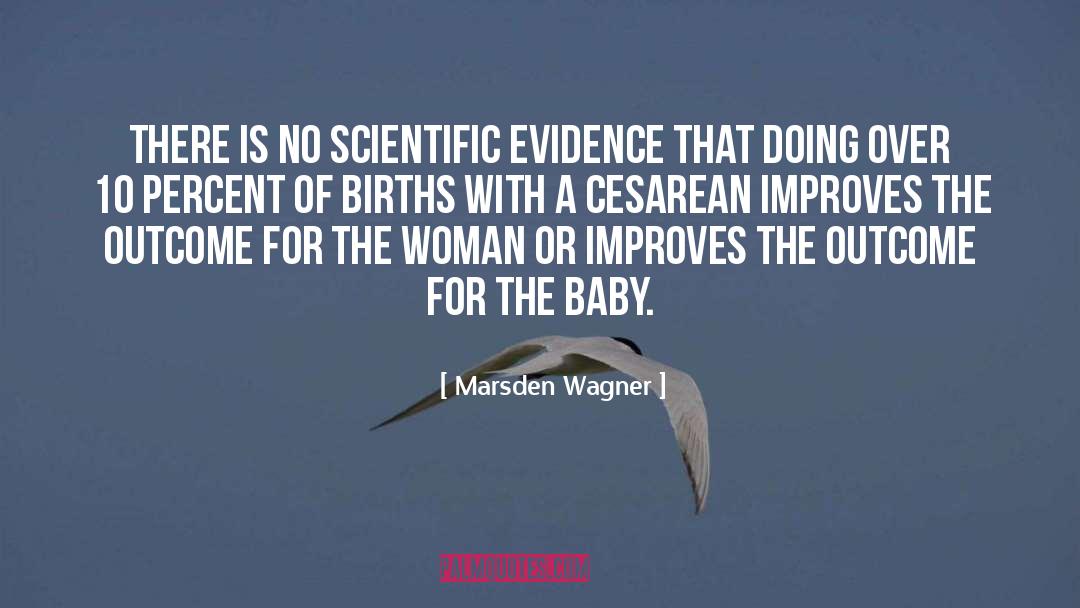 Scientific Evidence quotes by Marsden Wagner