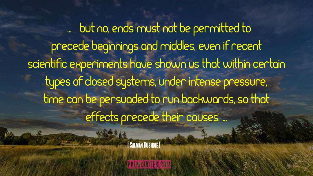 Scientific Experiments quotes by Salman Rushdie