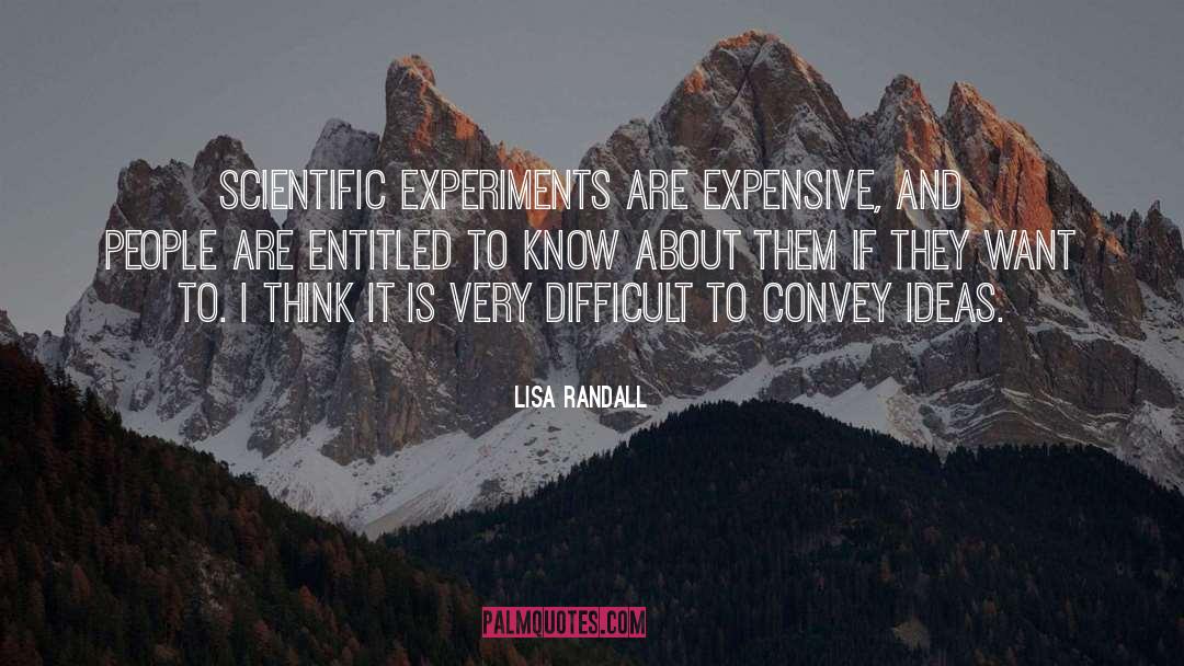 Scientific Experiments quotes by Lisa Randall