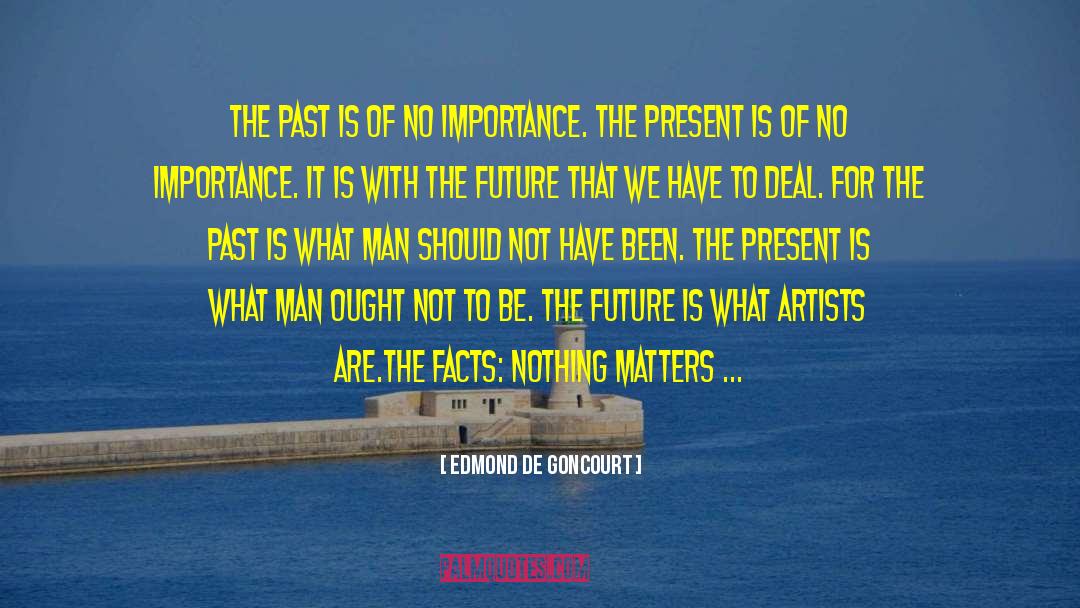 Scientific Facts quotes by Edmond De Goncourt