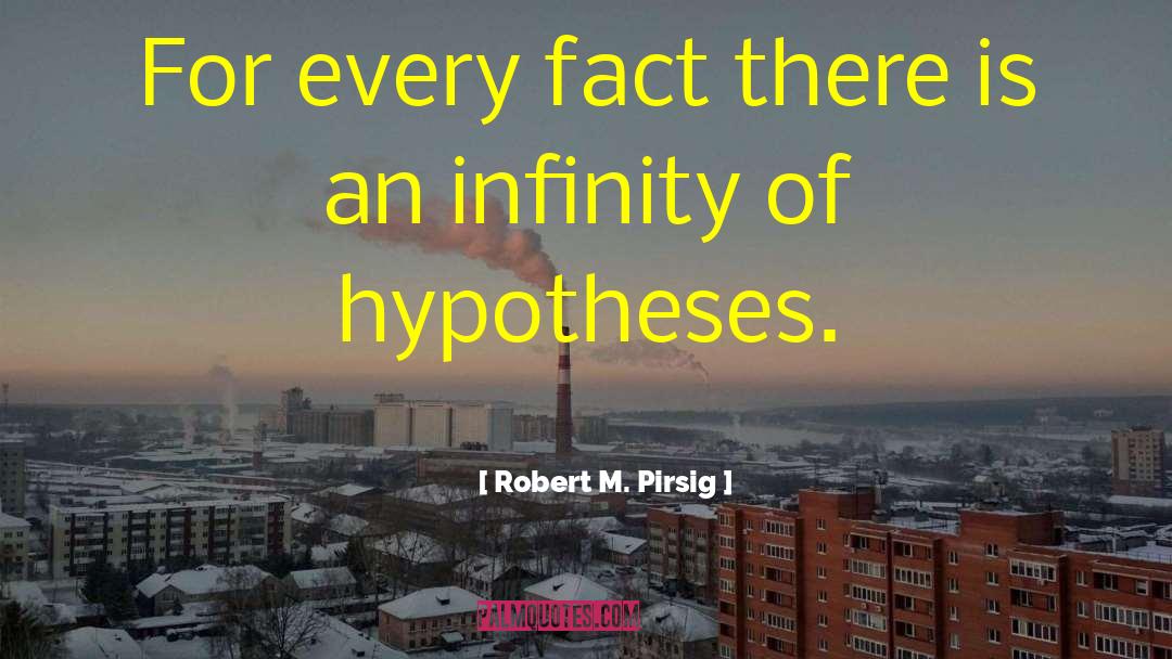 Scientific Facts quotes by Robert M. Pirsig