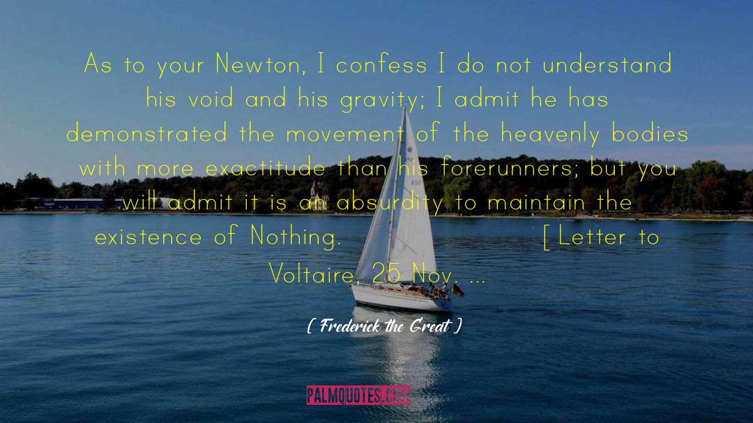 Scientific Gravity quotes by Frederick The Great