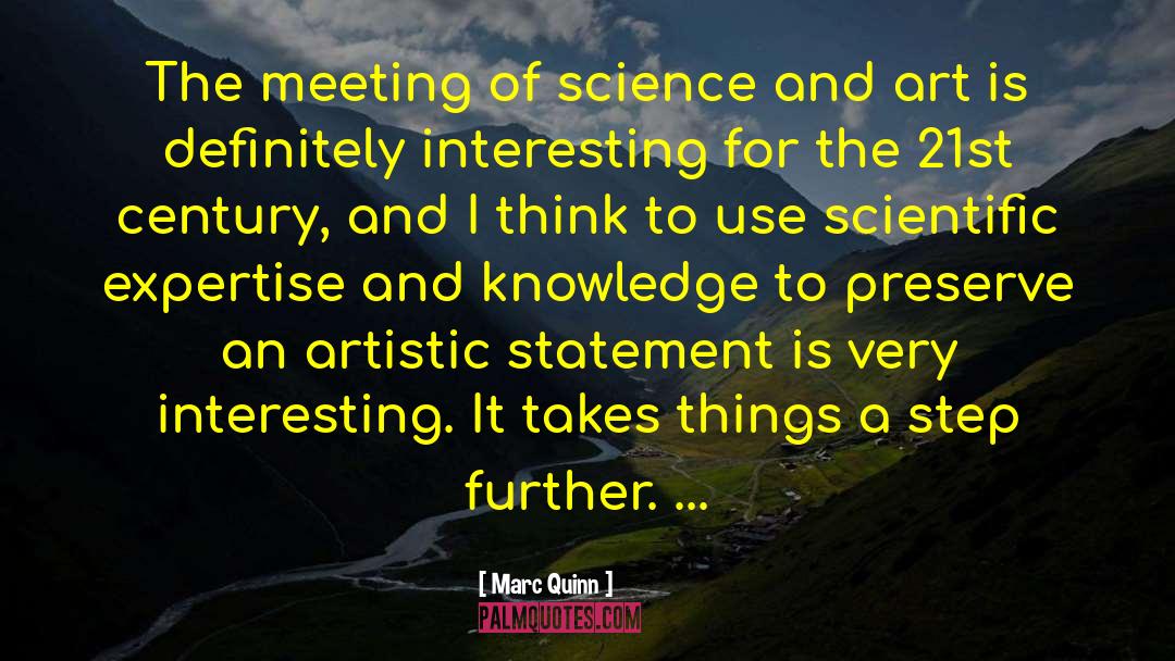 Scientific Investigation quotes by Marc Quinn