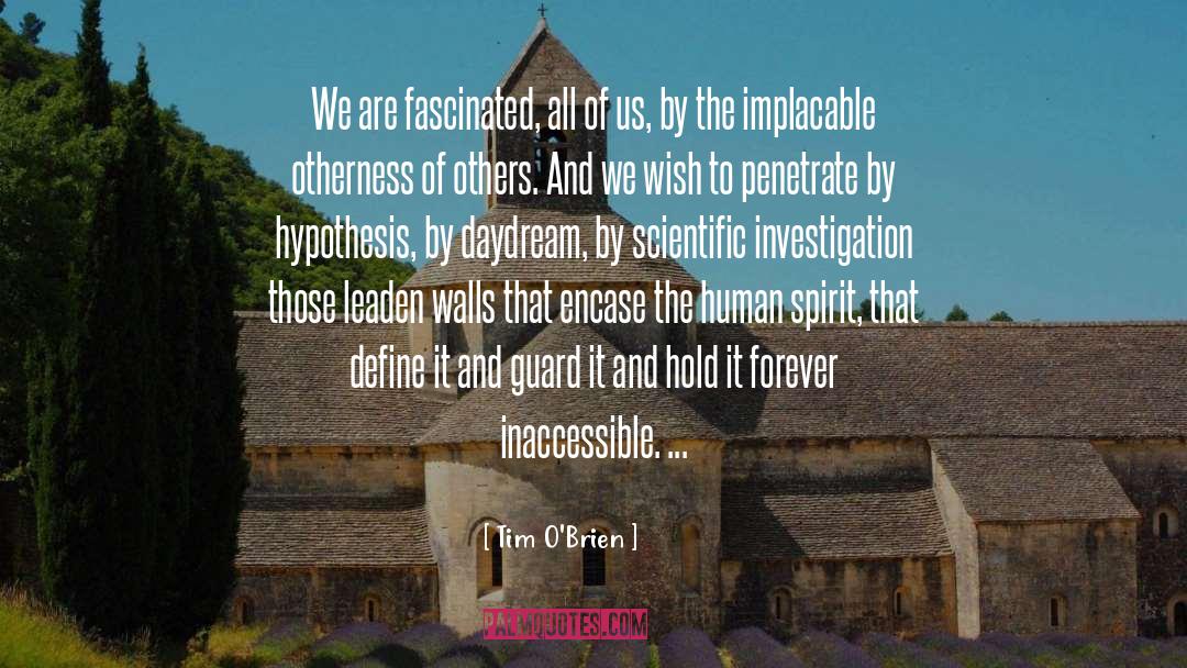 Scientific Investigation quotes by Tim O'Brien