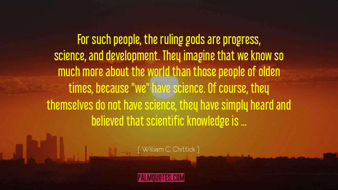 Scientific Knowledge quotes by William C. Chittick