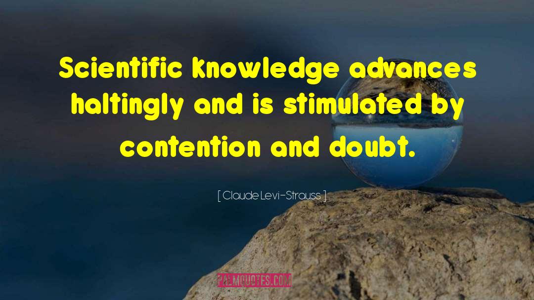 Scientific Knowledge quotes by Claude Levi-Strauss