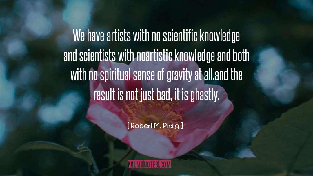 Scientific Knowledge quotes by Robert M. Pirsig