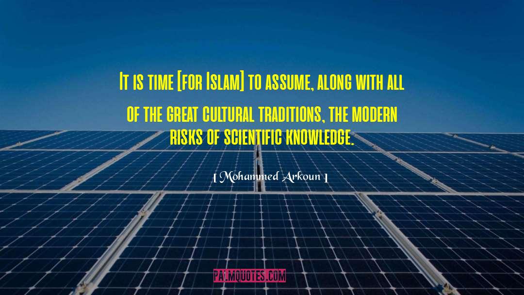 Scientific Knowledge quotes by Mohammed Arkoun