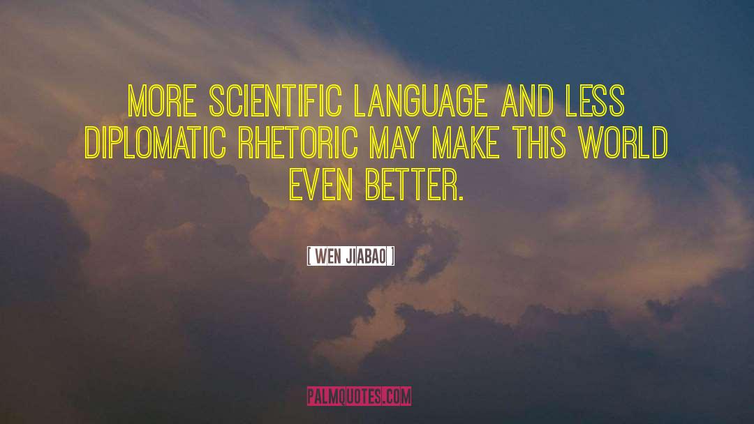 Scientific Language quotes by Wen Jiabao