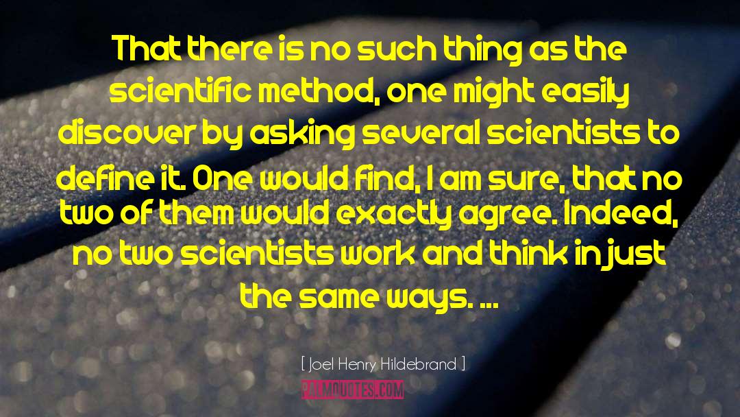 Scientific Method quotes by Joel Henry Hildebrand