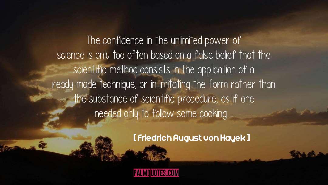 Scientific Method quotes by Friedrich August Von Hayek