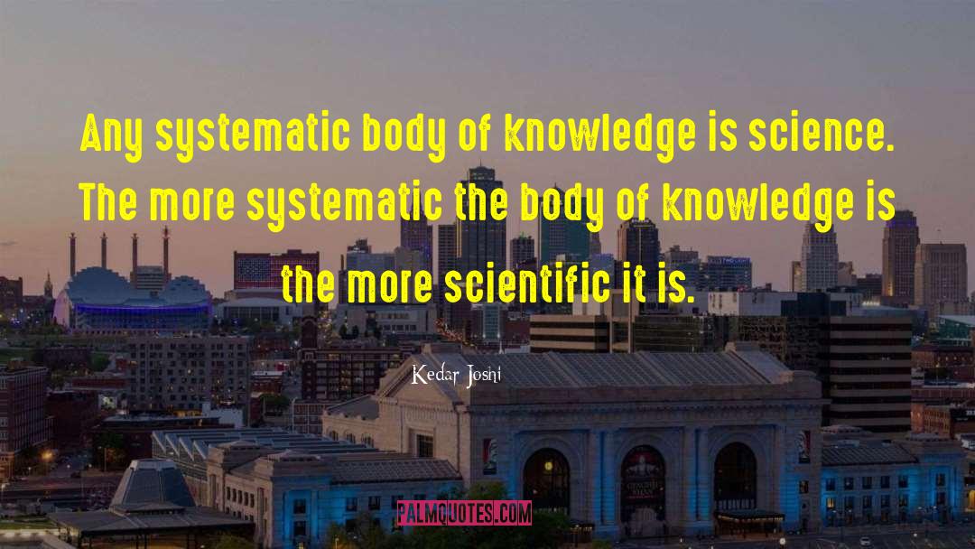 Scientific Methodology quotes by Kedar Joshi