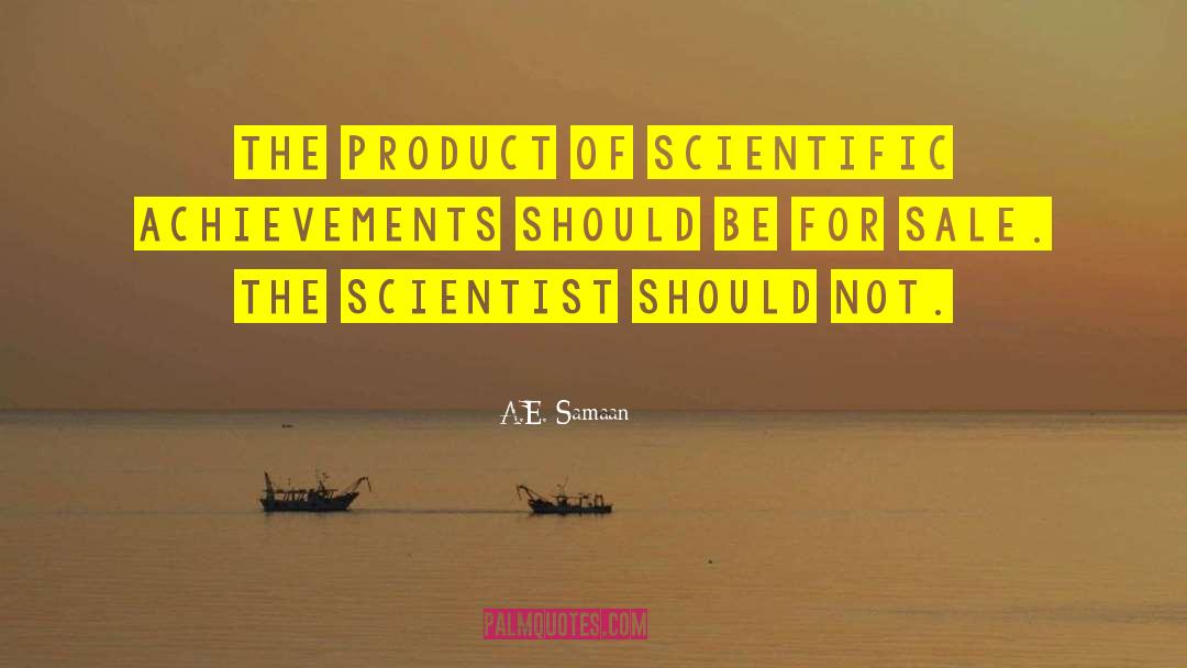 Scientific Methodology quotes by A.E. Samaan