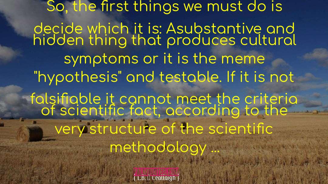 Scientific Methodology quotes by L.B. Ó Ceallaigh