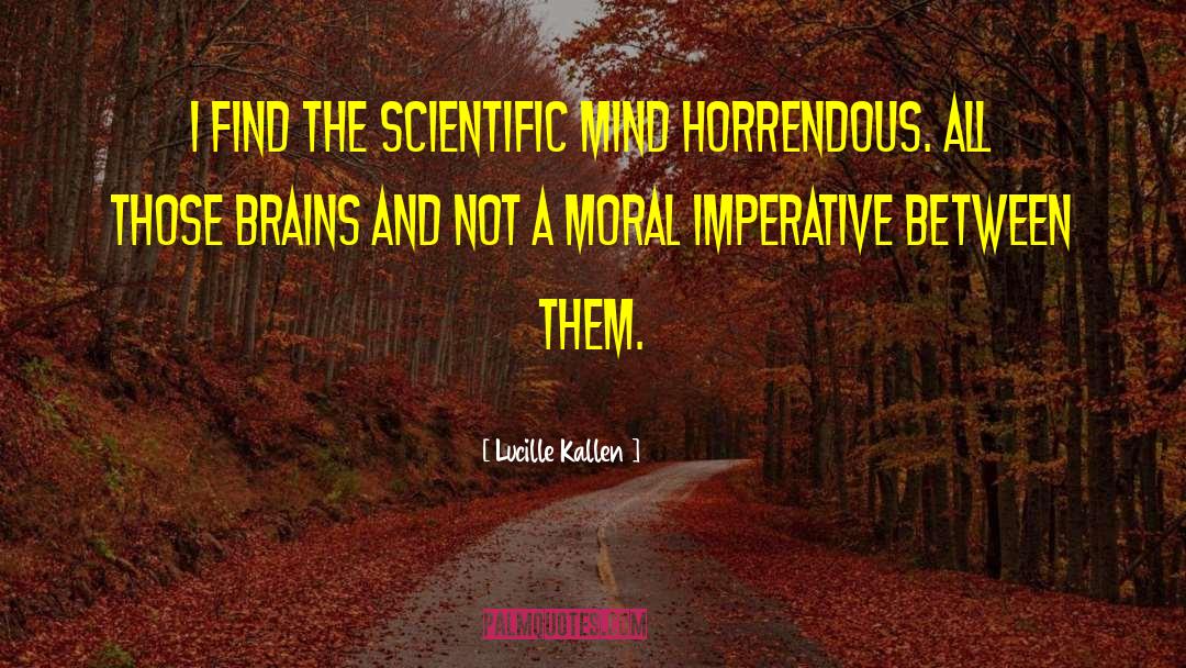 Scientific Mind quotes by Lucille Kallen