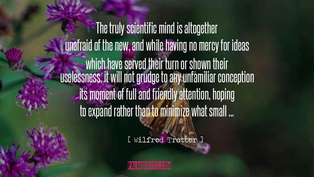 Scientific Mind quotes by Wilfred Trotter