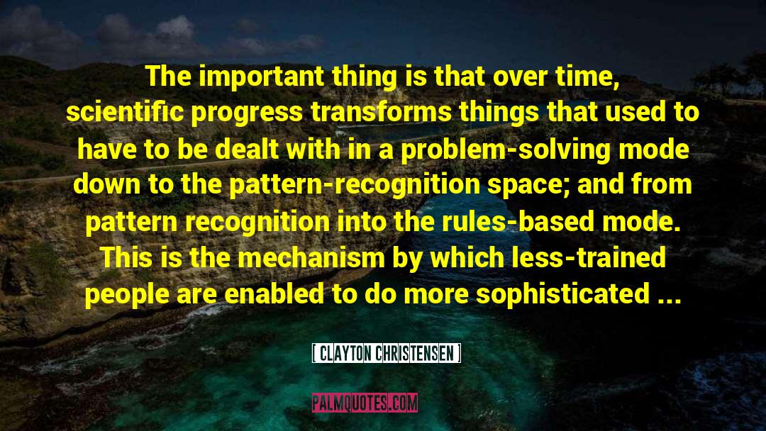 Scientific Progress quotes by Clayton Christensen