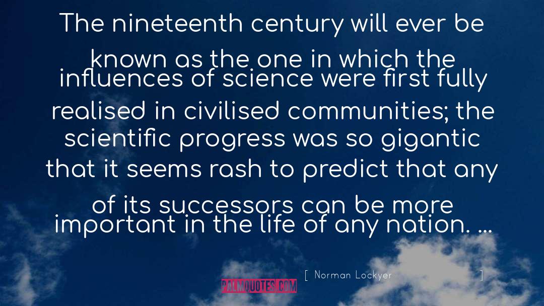 Scientific Progress quotes by Norman Lockyer