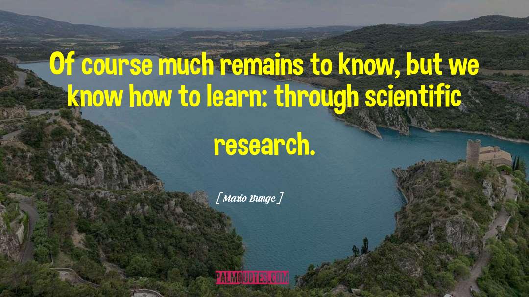 Scientific Research quotes by Mario Bunge