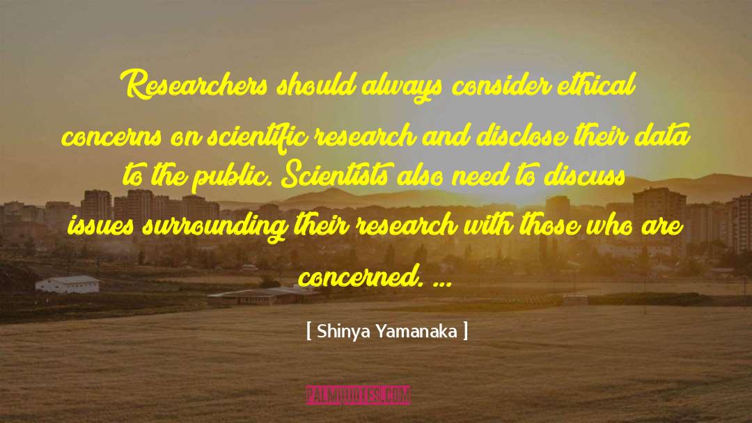 Scientific Research quotes by Shinya Yamanaka