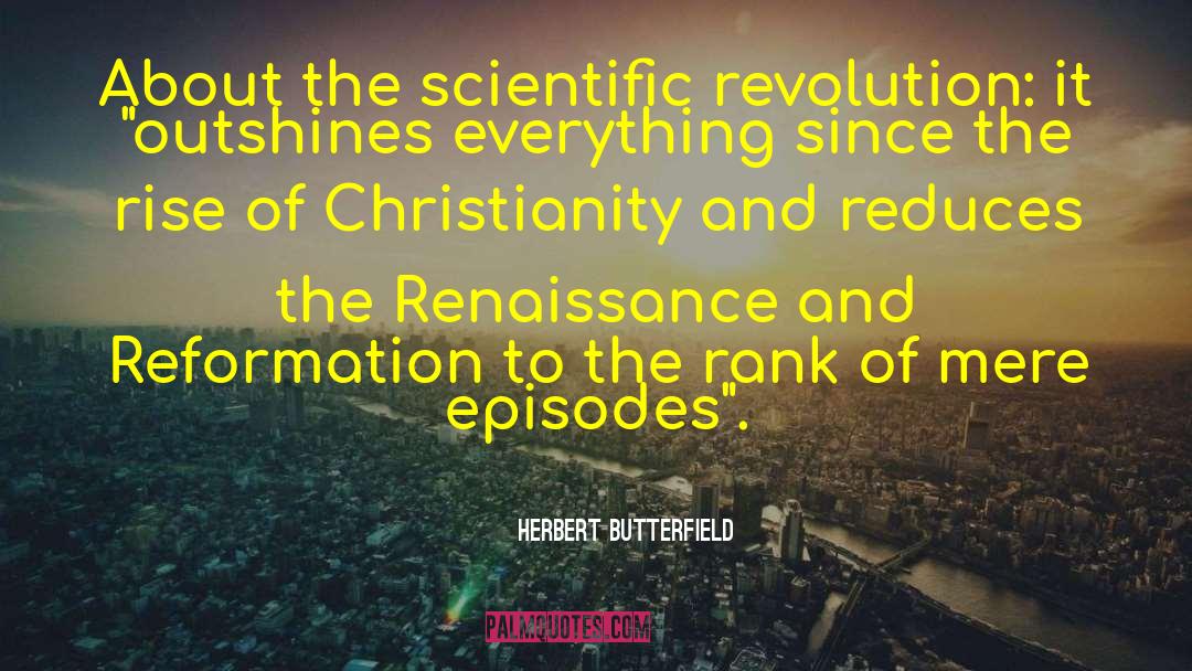 Scientific Revolution quotes by Herbert Butterfield