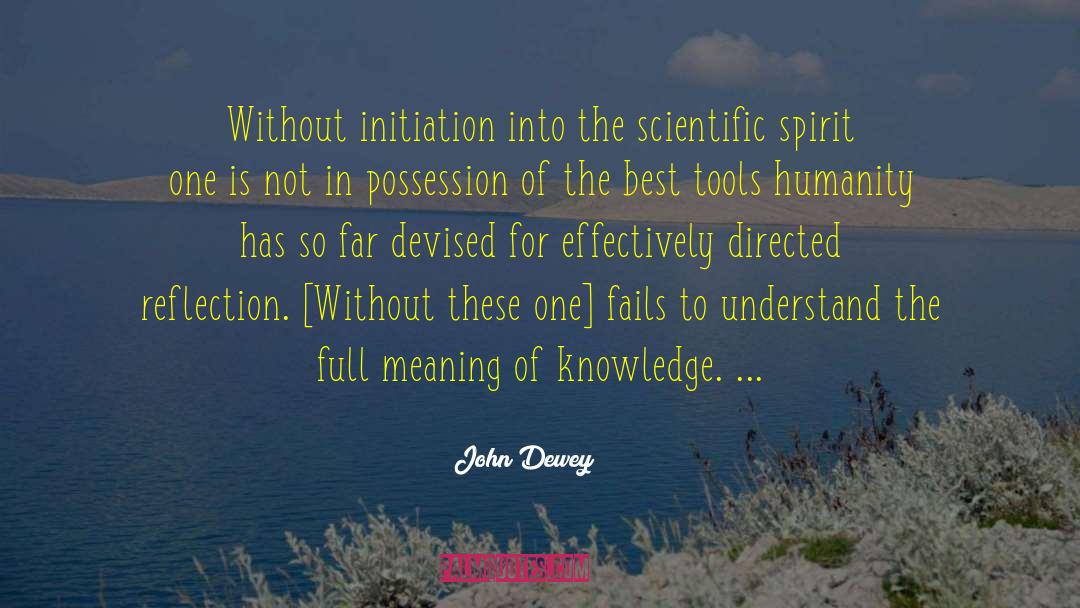 Scientific Spirit quotes by John Dewey