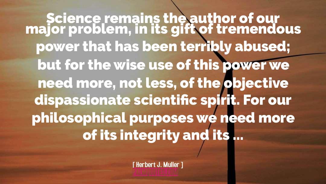 Scientific Spirit quotes by Herbert J. Muller