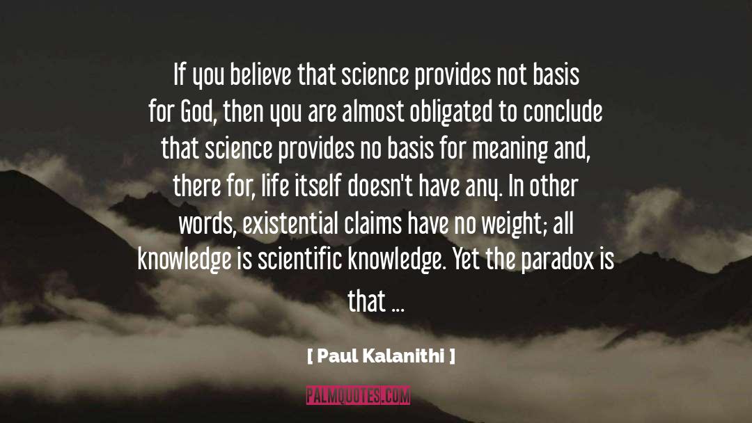Scientific Theories quotes by Paul Kalanithi