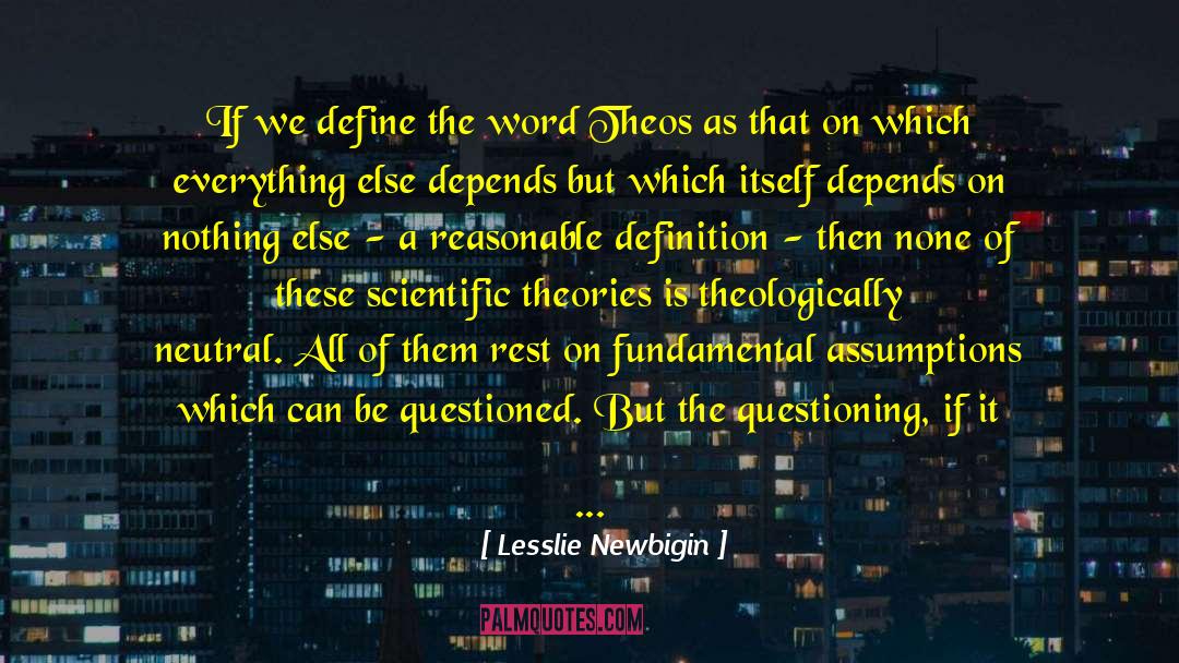 Scientific Theories quotes by Lesslie Newbigin