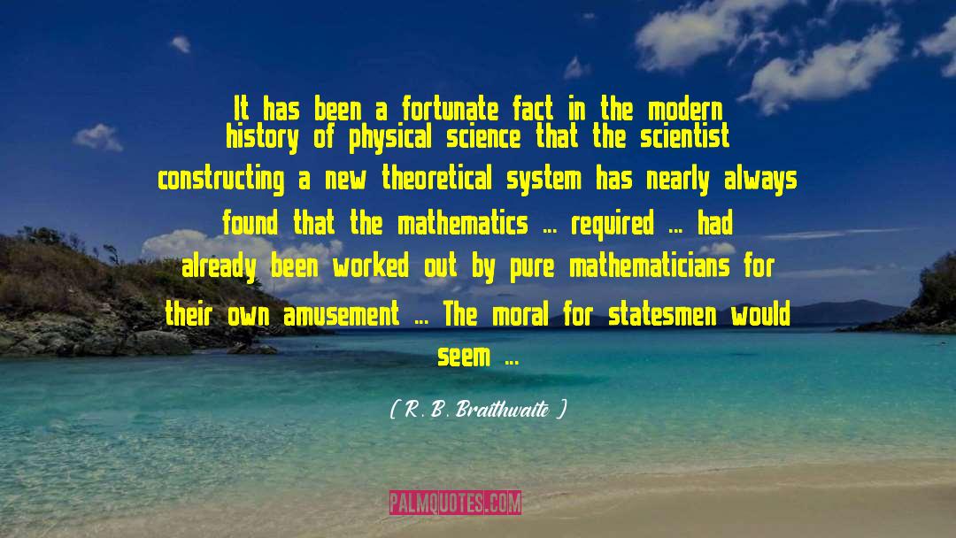 Scientific Theories quotes by R. B. Braithwaite