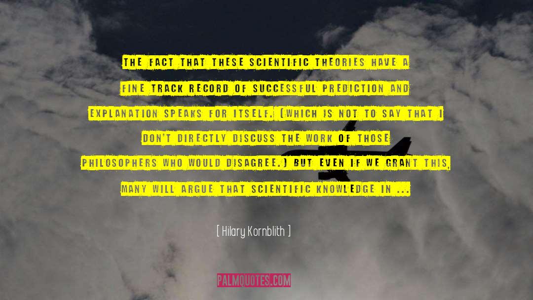 Scientific Theories quotes by Hilary Kornblith