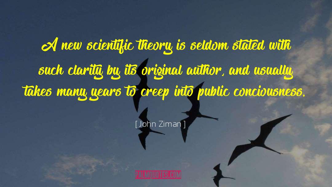 Scientific Theory quotes by John Ziman