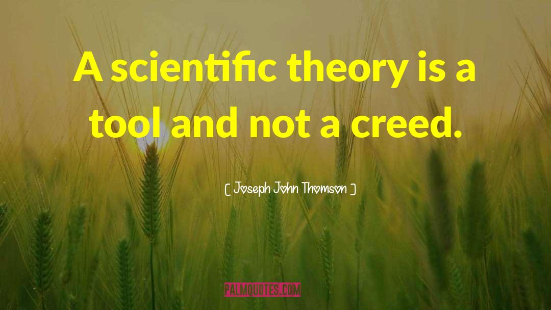 Scientific Theory quotes by Joseph John Thomson