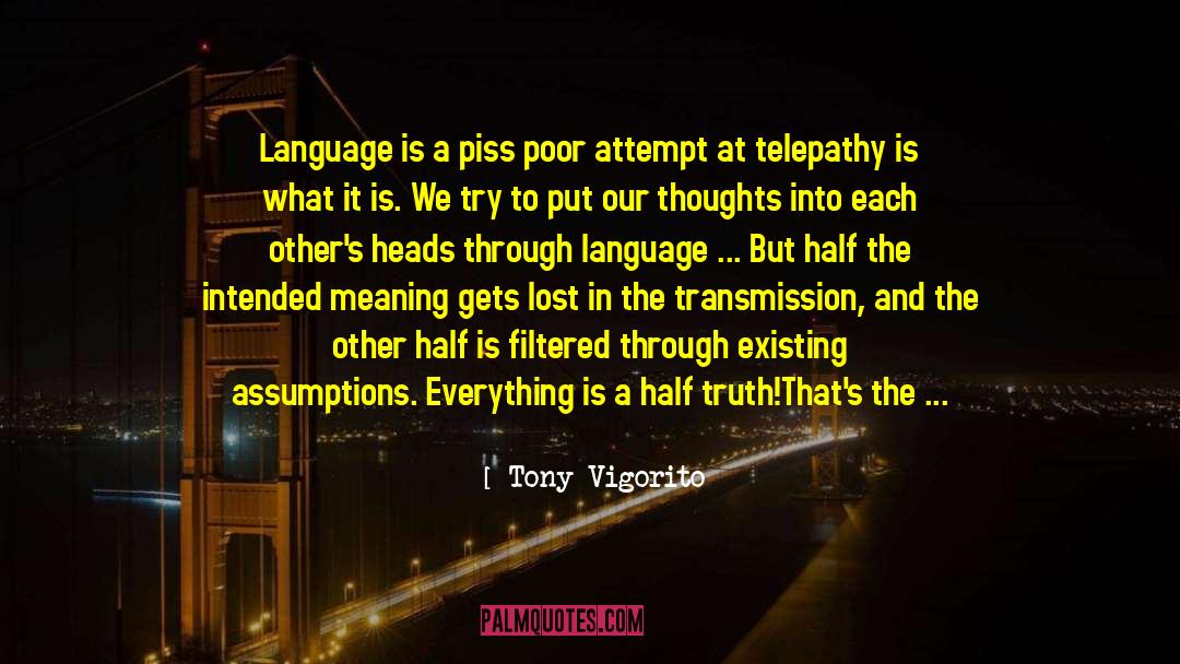 Scientific Truth quotes by Tony Vigorito