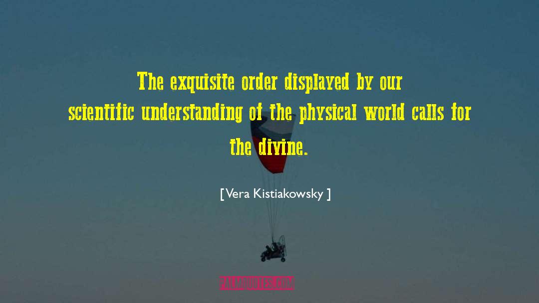 Scientific Understanding quotes by Vera Kistiakowsky