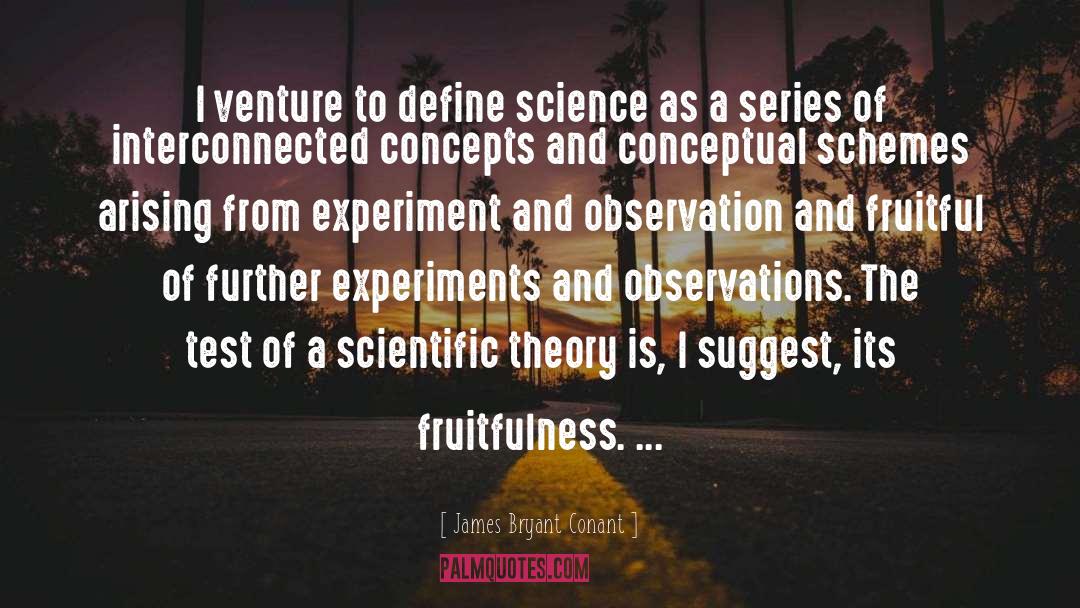 Scientific Understanding quotes by James Bryant Conant