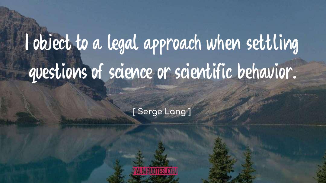 Scientific Viewpoint quotes by Serge Lang
