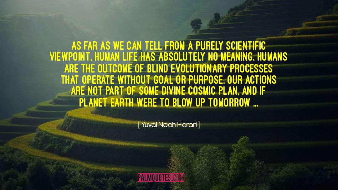 Scientific Viewpoint quotes by Yuval Noah Harari