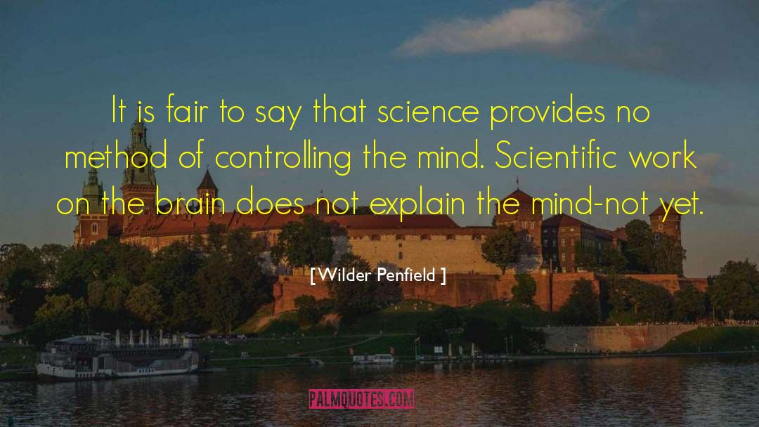 Scientific Work quotes by Wilder Penfield