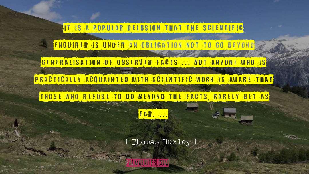 Scientific Work quotes by Thomas Huxley