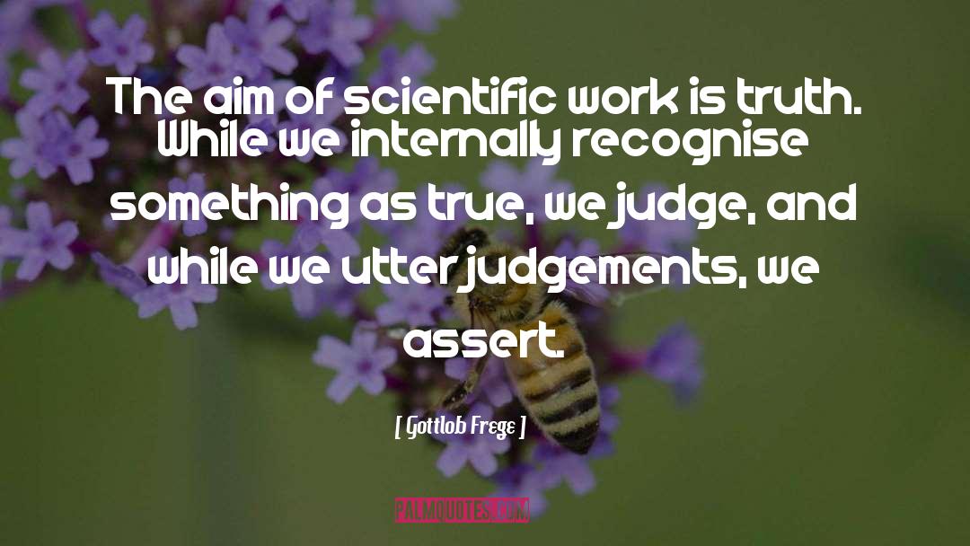 Scientific Work quotes by Gottlob Frege