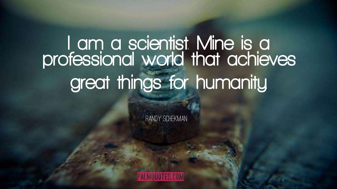 Scientist quotes by Randy Schekman